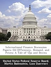 International Finance Discussion Papers: Oil Efficiency, Demand, and Prices: A Tale of Ups and Downs