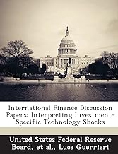 International Finance Discussion Papers: Interpreting Investment-Specific Technology Shocks