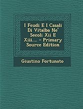 I Feudi E I Casali Di Vitalba Ne' Secoli XII E XIII.... - Primary Source Edition