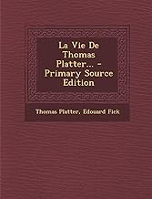 La Vie De Thomas Platter...