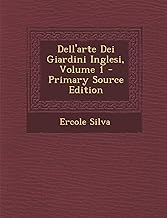 Dell'arte Dei Giardini Inglesi, Volume 1 - Primary Source Edition