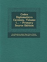 Codex Diplomaticvs Cavensis, Volume 1... - Primary Source Edition