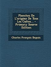 Planches de L'Origine de Tous Les Cultes...