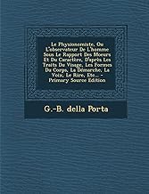 Le Physionomiste, Ou L'observateur De L'homme Sous Le Rapport Des Moeurs Et Du Caractère, D'après...