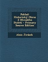 Poklad: Historicky Obraz Z Minuleho Stoleti - Primary Source Edition
