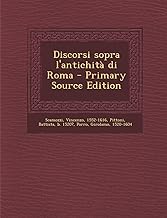Discorsi Sopra L'Antichita Di Roma - Primary Source Edition