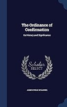 The Ordinance of Confirmation: Its History and Significance