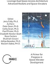 Leverage Dual Space Access Architecture - Advanced Rockets and Space Elevators