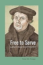Free to Serve: Luther's Doctrine of Vocation