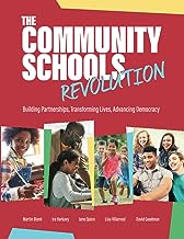 The Community Schools Revolution: Building Partnerships, Transforming Lives, Advancing Democracy