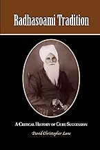 Radhasoami Tradition: A Critical History of Guru Succession