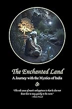 The Enchanted Land: A Journey with the Mystics of India
