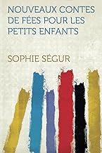 Nouveaux Contes De Fées Pour Les Petits Enfants