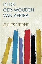 In De Oer-Wouden Van Afrika