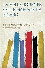 La Folle Journée Ou Le Mariage De Figaro