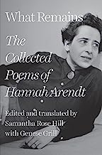 What Remains: The Uncollected Poems of Hannah Arendt