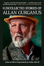 The Uncollected Stories of Allan Gurganus