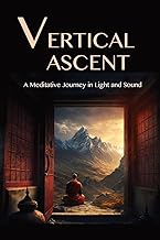 The Vertical Ascent: A Meditative Journey in Light and Sound