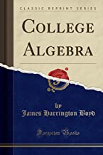 Boyd, J: College Algebra (Classic Reprint)