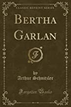 Bertha Garlan (Classic Reprint)