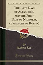 Lee, R: Last Days of Alexander, and the First Days of Nichol