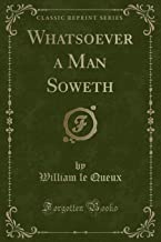 Queux, W: Whatsoever a Man Soweth (Classic Reprint)