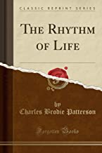 Patterson, C: Rhythm of Life (Classic Reprint)
