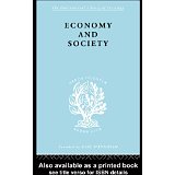 Economy and Society: A Study in the Integration of Economic and Social Theory (International Library of Sociology)