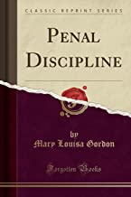 Gordon, M: Penal Discipline (Classic Reprint)