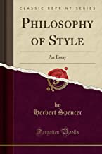 Philosophy of Style: An Essay (Classic Reprint)