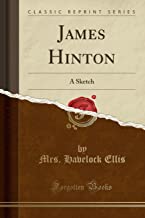 James Hinton: A Sketch (Classic Reprint)