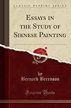 Essays in the Study of Sienese Painting (Classic Reprint)