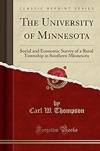The University of Minnesota: Social and Economic Survey of a Rural Township in Southern Minnesota (Classic Reprint)