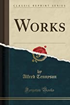 Tennyson, A: Works (Classic Reprint)