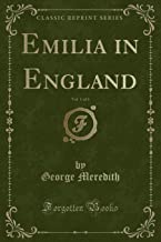 Meredith, G: Emilia in England, Vol. 1 of 3 (Classic Reprint