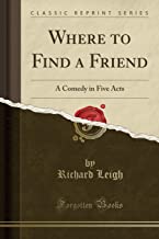 Leigh, R: Where to Find a Friend