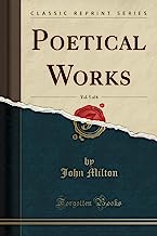 Milton, J: Poetical Works, Vol. 5 of 6 (Classic Reprint)