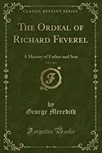 The Ordeal of Richard Feverel, Vol. 1 of 3: A History of Father and Son (Classic Reprint)