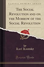 Kautsky, K: Social Revolution and on the Morrow of the Socia