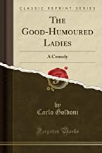Goldoni, C: Good-Humoured Ladies