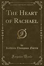 Norris, K: Heart of Rachael (Classic Reprint)