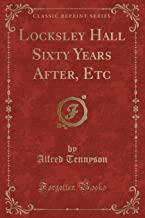 Tennyson, A: Locksley Hall Sixty Years After, Etc (Classic R