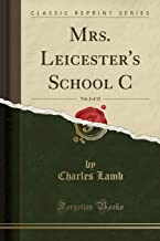 Lamb, C: Mrs. Leicester's School C, Vol. 2 of 12 (Classic Re