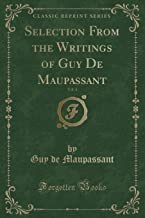 Maupassant, G: Selection From the Writings of Guy De Maupass