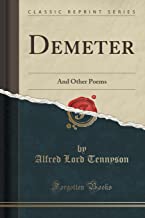 Demeter: And Other Poems (Classic Reprint)