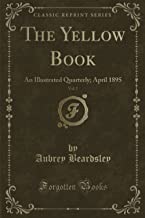 The Yellow Book, Vol. 5: An Illustrated Quarterly; April 1895 (Classic Reprint)