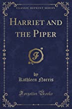 Harriet and the Piper (Classic Reprint)