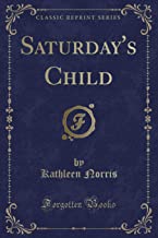 Saturday's Child (Classic Reprint)