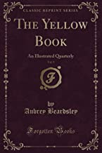 The Yellow Book, Vol. 9: An Illustrated Quarterly (Classic Reprint)
