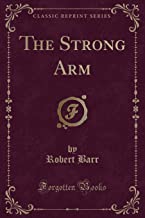 The Strong Arm (Classic Reprint)